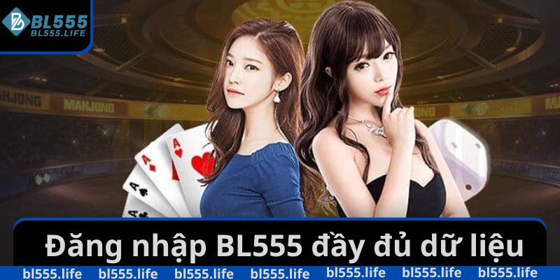 Đăng nhập BL555 đầy đủ dữ liệu