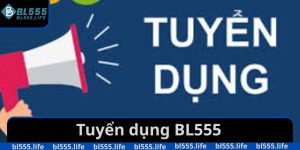 Tuyển dụng BL555